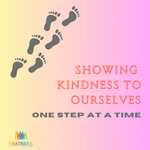 Showing Kindness to Ourselves
